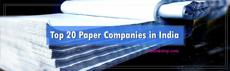 Top 20 Paper Companies in India [2021]