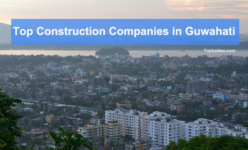 Construction Companies in Guwahat
