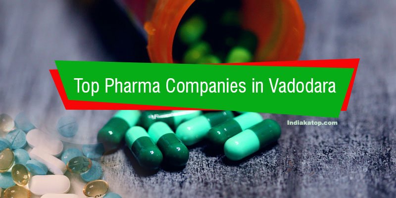 Top pharma companies in Vadodara