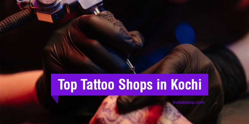 8 Best Tattoo Shops in Kochi