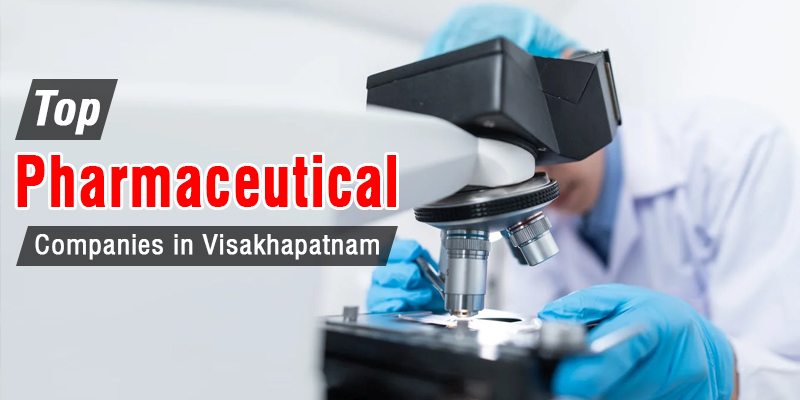 Top Pharmaceutical Companies in Visakhapatnam